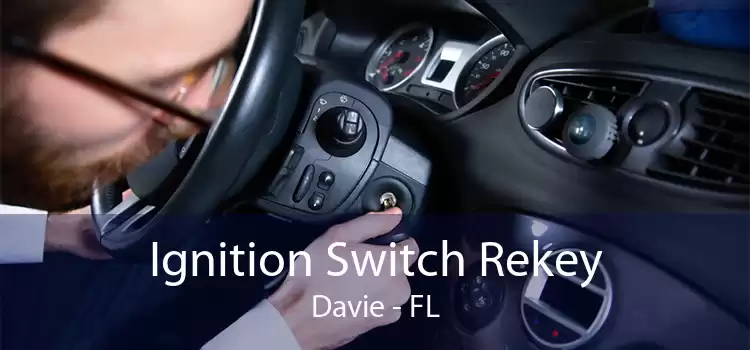 Ignition Switch Rekey Davie - FL