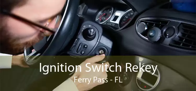 Ignition Switch Rekey Ferry Pass - FL
