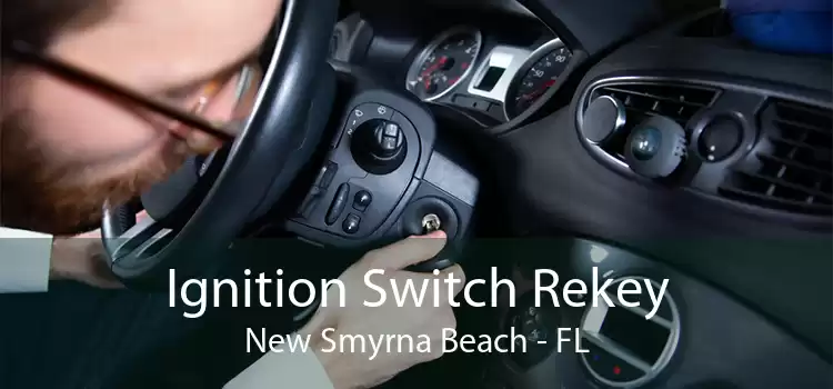 Ignition Switch Rekey New Smyrna Beach - FL