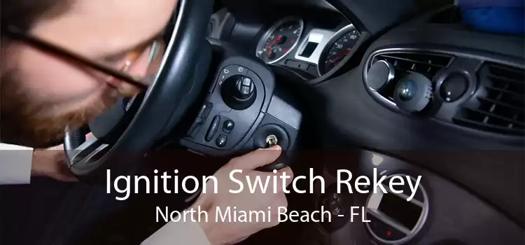 Ignition Switch Rekey North Miami Beach - FL