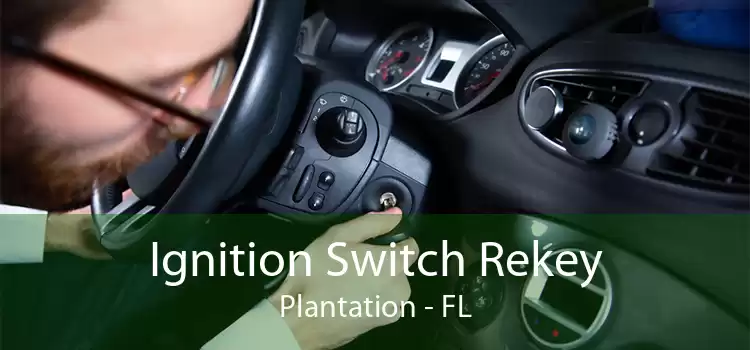 Ignition Switch Rekey Plantation - FL
