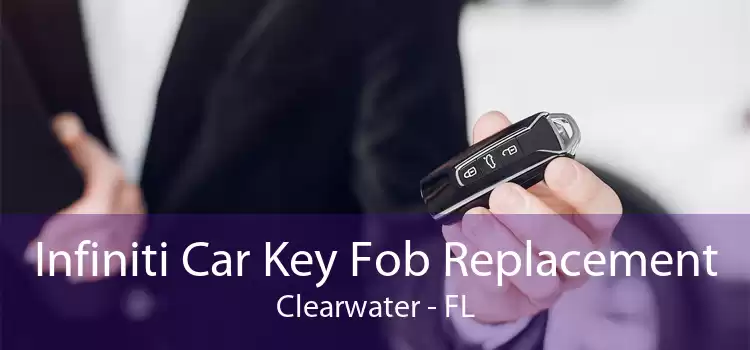Infiniti Car Key Fob Replacement Clearwater - FL