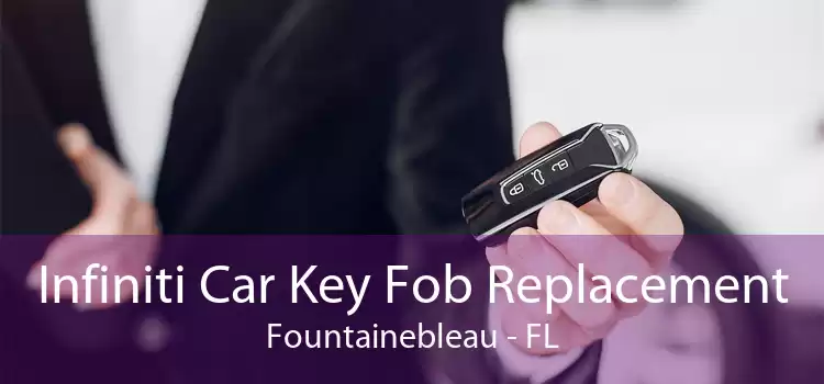 Infiniti Car Key Fob Replacement Fountainebleau - FL