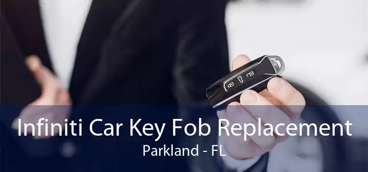 Infiniti Car Key Fob Replacement Parkland - FL