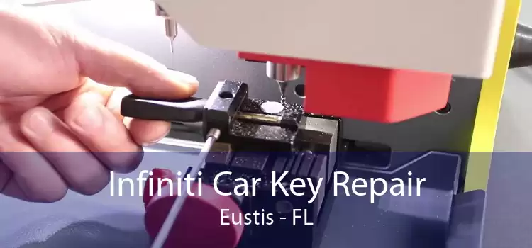 Infiniti Car Key Repair Eustis - FL