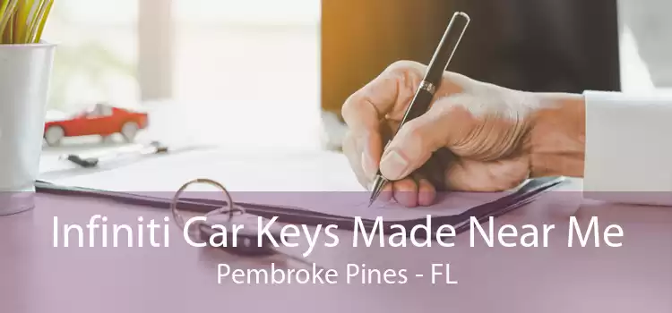 Infiniti Car Keys Made Near Me Pembroke Pines - FL