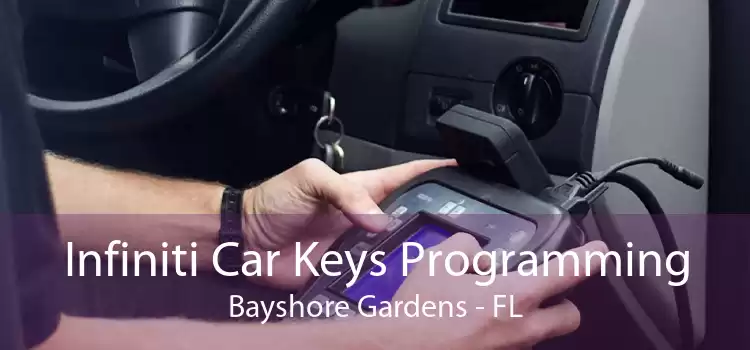 Infiniti Car Keys Programming Bayshore Gardens - FL