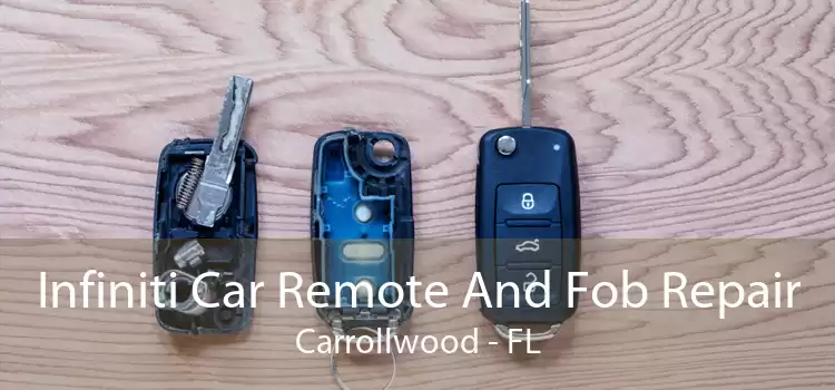 Infiniti Car Remote And Fob Repair Carrollwood - FL