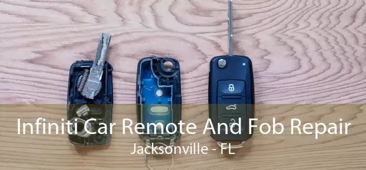 Infiniti Car Remote And Fob Repair Jacksonville - FL