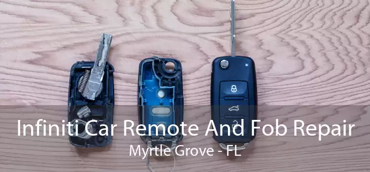Infiniti Car Remote And Fob Repair Myrtle Grove - FL