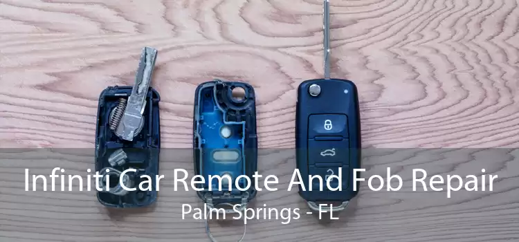 Infiniti Car Remote And Fob Repair Palm Springs - FL