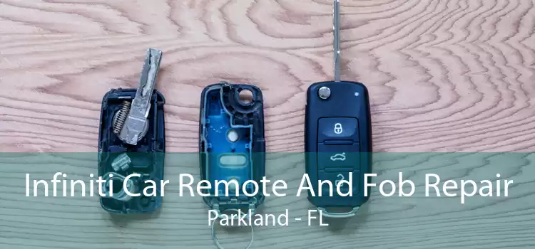 Infiniti Car Remote And Fob Repair Parkland - FL