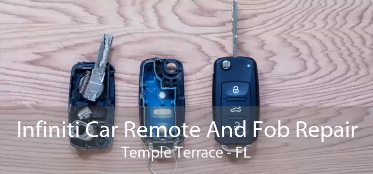 Infiniti Car Remote And Fob Repair Temple Terrace - FL