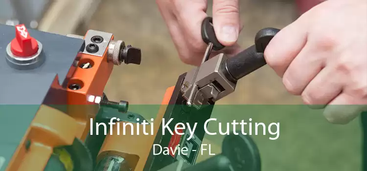 Infiniti Key Cutting Davie - FL