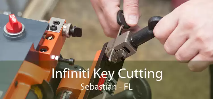 Infiniti Key Cutting Sebastian - FL