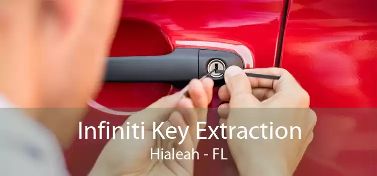 Infiniti Key Extraction Hialeah - FL