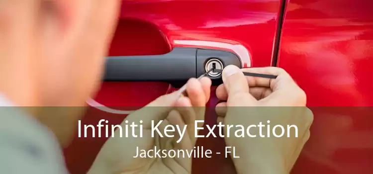Infiniti Key Extraction Jacksonville - FL