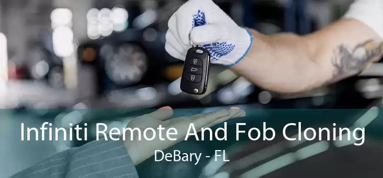 Infiniti Remote And Fob Cloning DeBary - FL