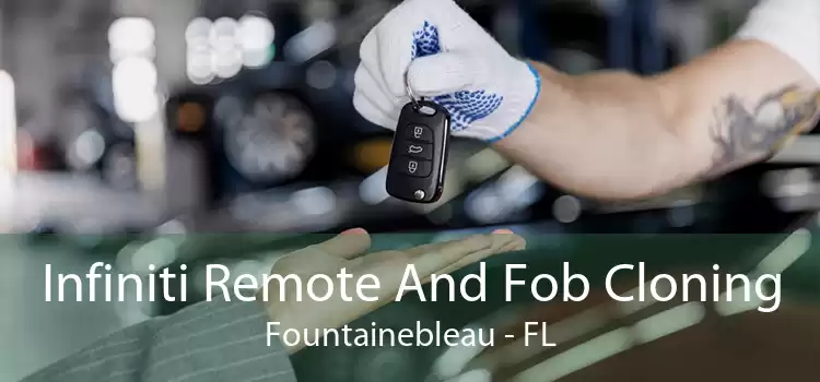 Infiniti Remote And Fob Cloning Fountainebleau - FL