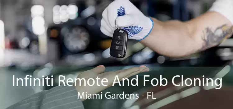 Infiniti Remote And Fob Cloning Miami Gardens - FL