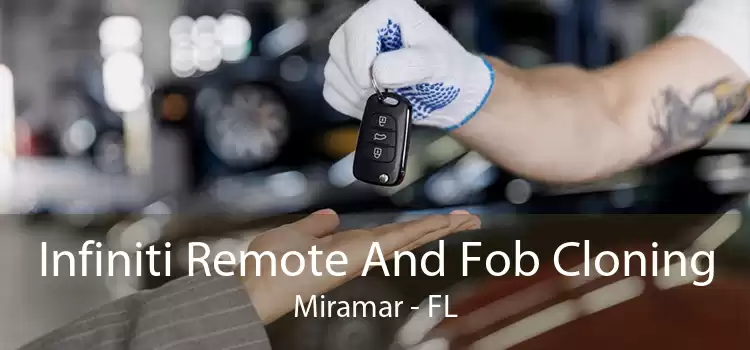 Infiniti Remote And Fob Cloning Miramar - FL