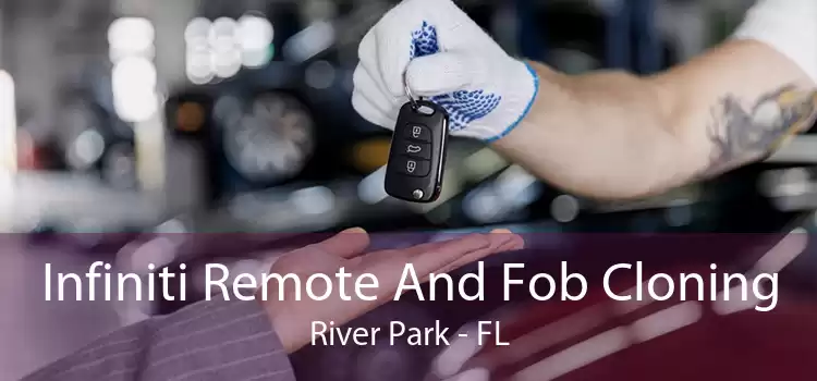 Infiniti Remote And Fob Cloning River Park - FL
