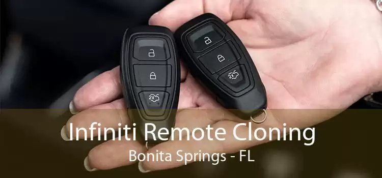 Infiniti Remote Cloning Bonita Springs - FL