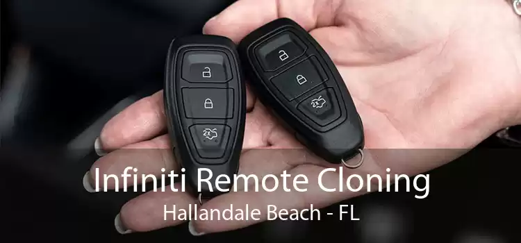 Infiniti Remote Cloning Hallandale Beach - FL