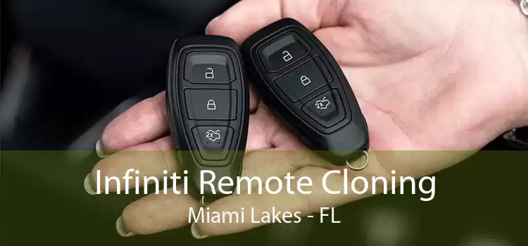 Infiniti Remote Cloning Miami Lakes - FL