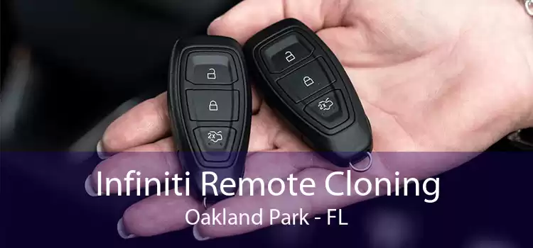 Infiniti Remote Cloning Oakland Park - FL