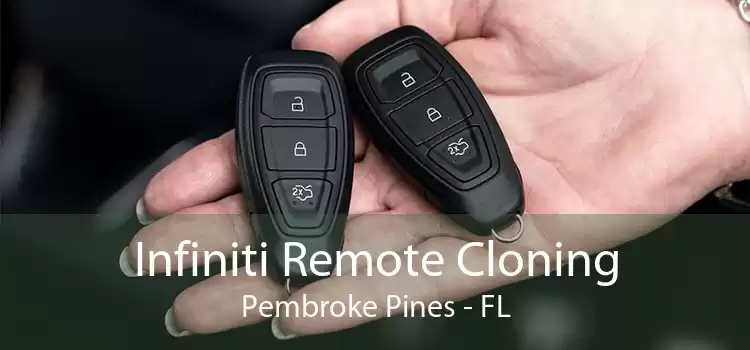 Infiniti Remote Cloning Pembroke Pines - FL