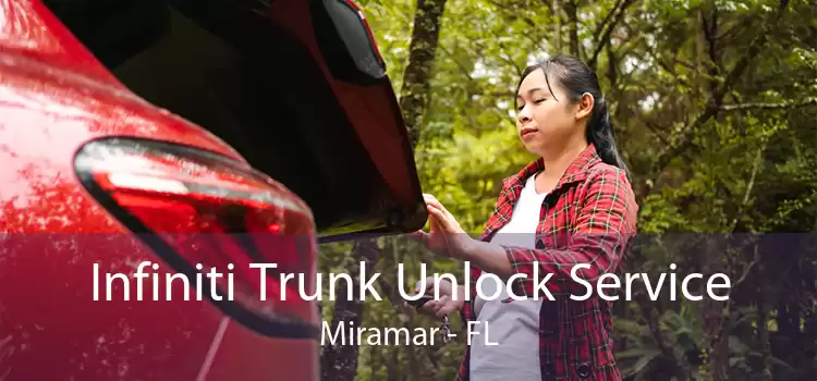 Infiniti Trunk Unlock Service Miramar - FL
