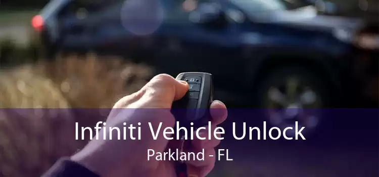 Infiniti Vehicle Unlock Parkland - FL