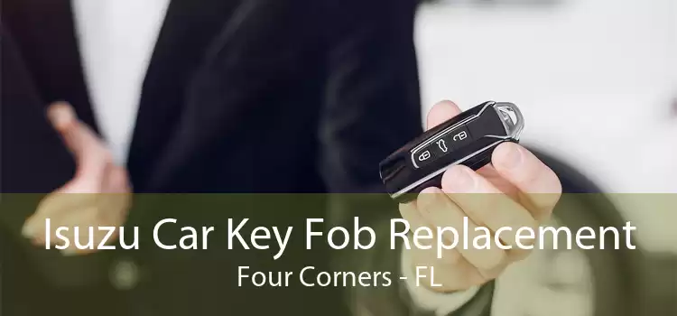Isuzu Car Key Fob Replacement Four Corners - FL