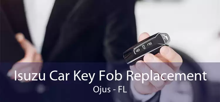 Isuzu Car Key Fob Replacement Ojus - FL