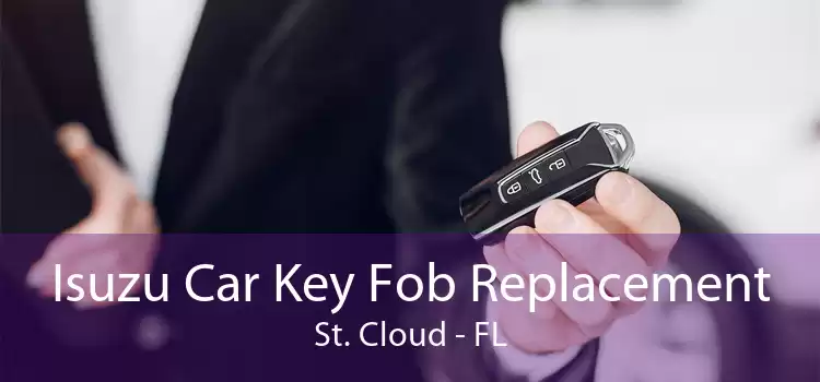 Isuzu Car Key Fob Replacement St. Cloud - FL