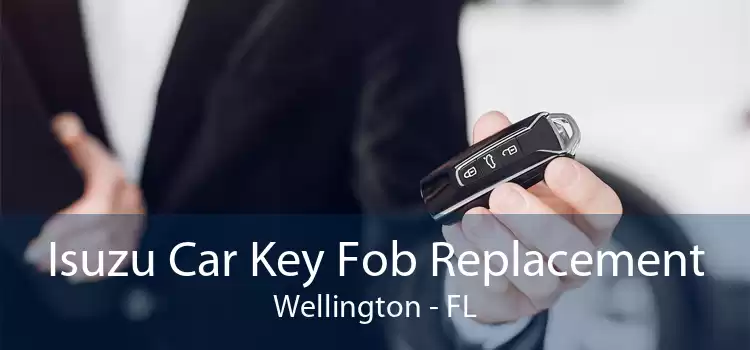 Isuzu Car Key Fob Replacement Wellington - FL