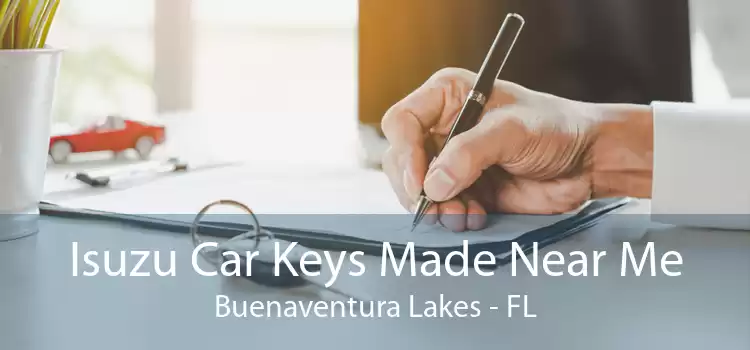 Isuzu Car Keys Made Near Me Buenaventura Lakes - FL