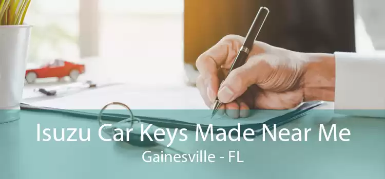 Isuzu Car Keys Made Near Me Gainesville - FL