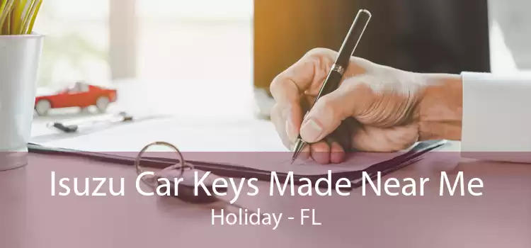 Isuzu Car Keys Made Near Me Holiday - FL