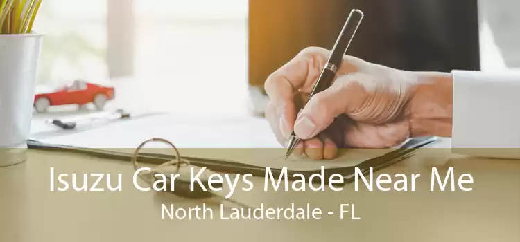 Isuzu Car Keys Made Near Me North Lauderdale - FL