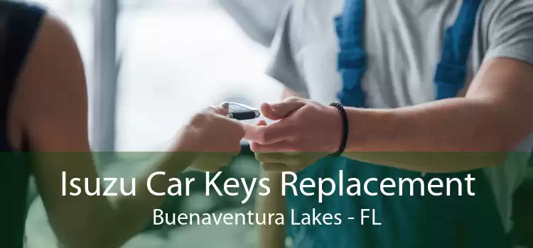 Isuzu Car Keys Replacement Buenaventura Lakes - FL