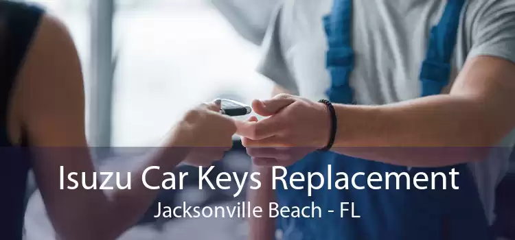 Isuzu Car Keys Replacement Jacksonville Beach - FL