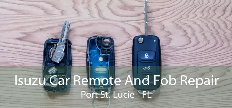 Isuzu Car Remote And Fob Repair Port St. Lucie - FL