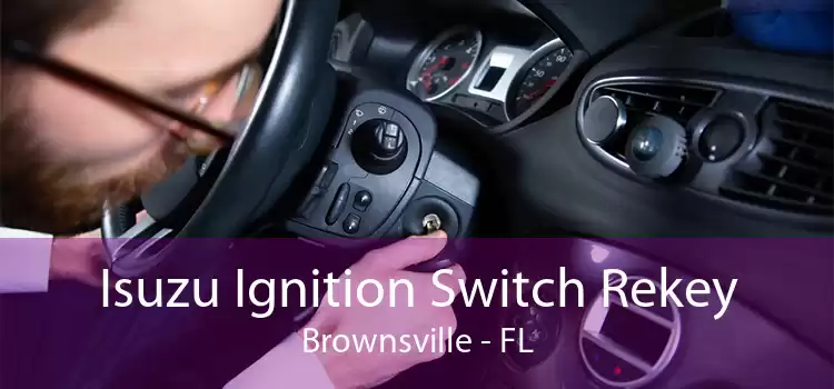 Isuzu Ignition Switch Rekey Brownsville - FL