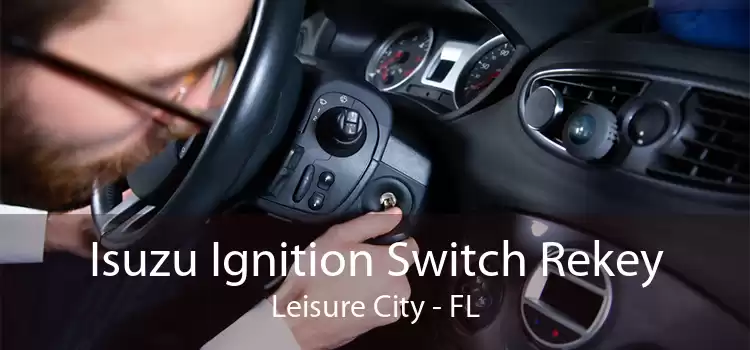 Isuzu Ignition Switch Rekey Leisure City - FL