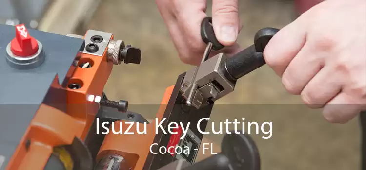 Isuzu Key Cutting Cocoa - FL