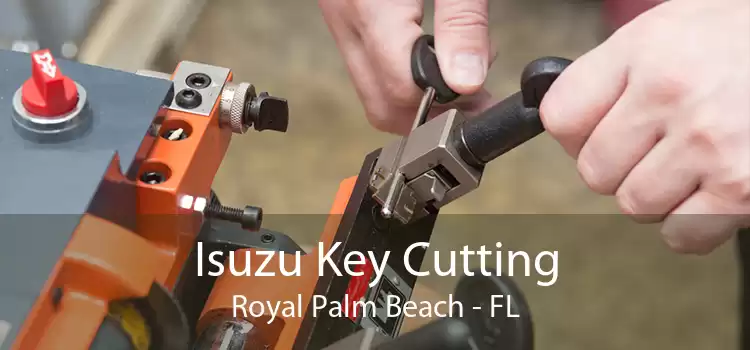 Isuzu Key Cutting Royal Palm Beach - FL
