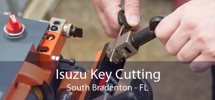 Isuzu Key Cutting South Bradenton - FL