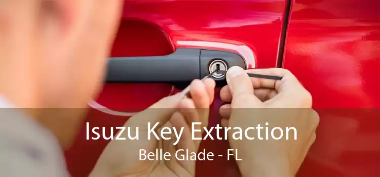 Isuzu Key Extraction Belle Glade - FL